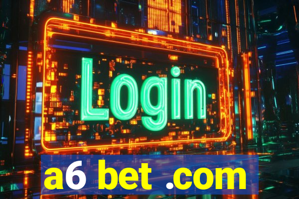 a6 bet .com